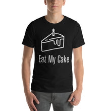 Load image into Gallery viewer, EAT MY CAKE T-Shirt