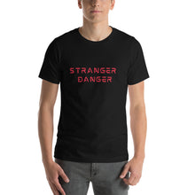 Load image into Gallery viewer, STRANGER DANGER T-Shirt