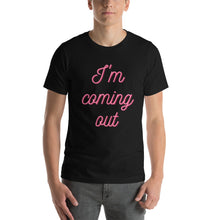 Load image into Gallery viewer, I'M COMING OUT T-Shirt