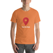 Load image into Gallery viewer, YOU ARE HERE T-Shirt