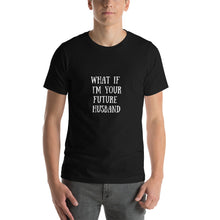 Load image into Gallery viewer, FUTURE HUSBAND T-Shirt
