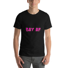 Load image into Gallery viewer, GAY AF T-Shirt
