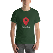 Load image into Gallery viewer, YOU ARE HERE T-Shirt
